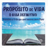 PROPÓSITO DE VIDA – Prospere Vivendo a Vida que Você Nasceu Para Viver